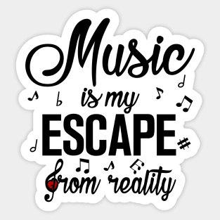 Music is my Escape from Reality Sticker